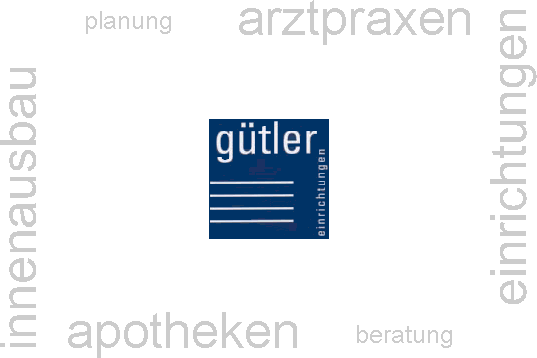 Gütler - Praxiseinrichtung